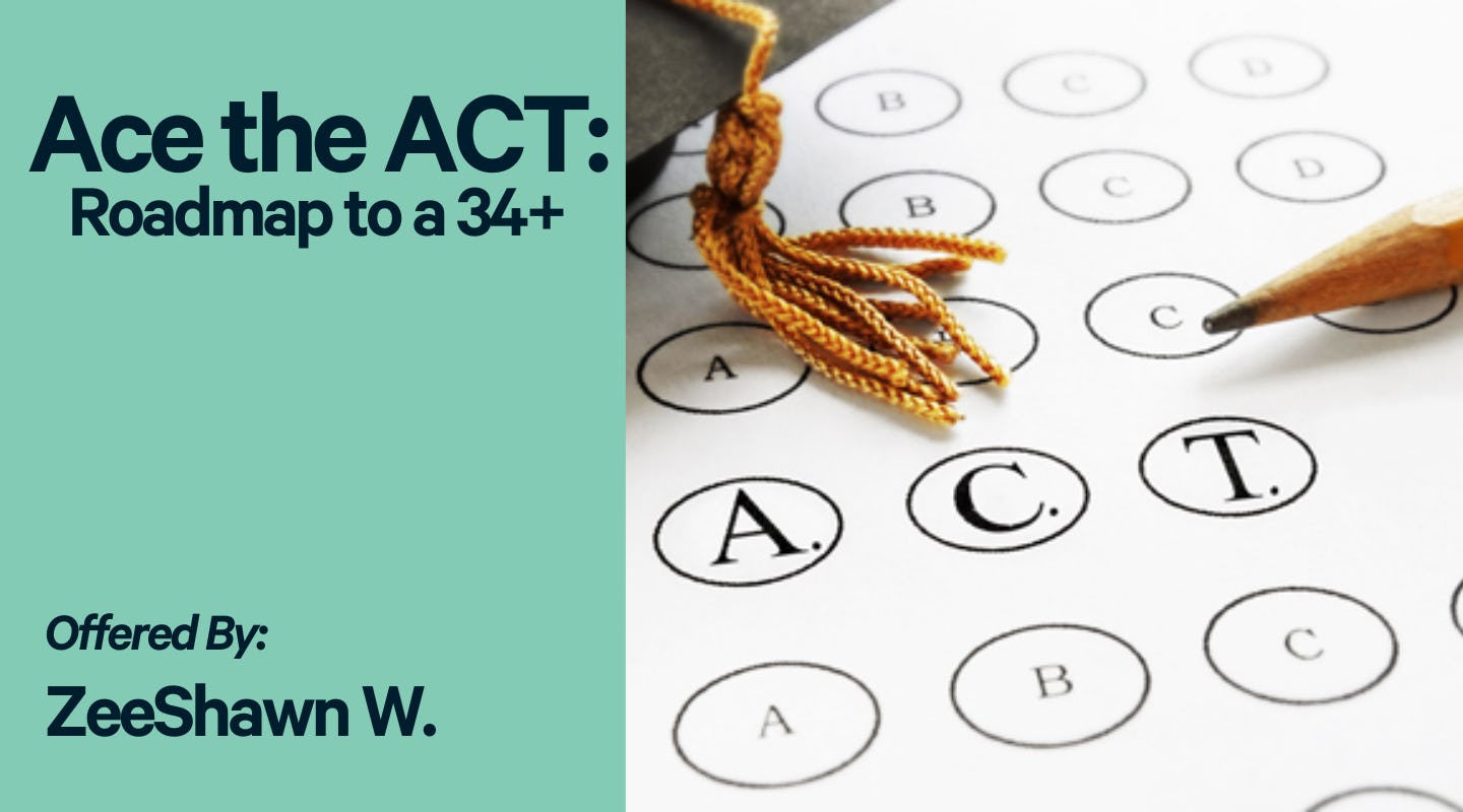 Ace the ACT: 34+ OR 4+ point increase