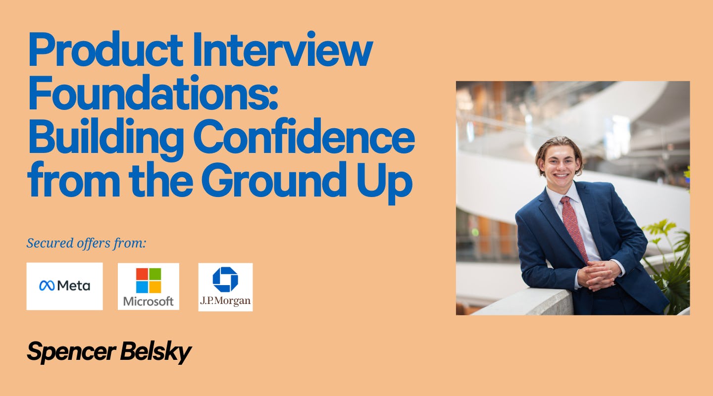 Product Interview Foundations: Building Confidence from the Ground Up