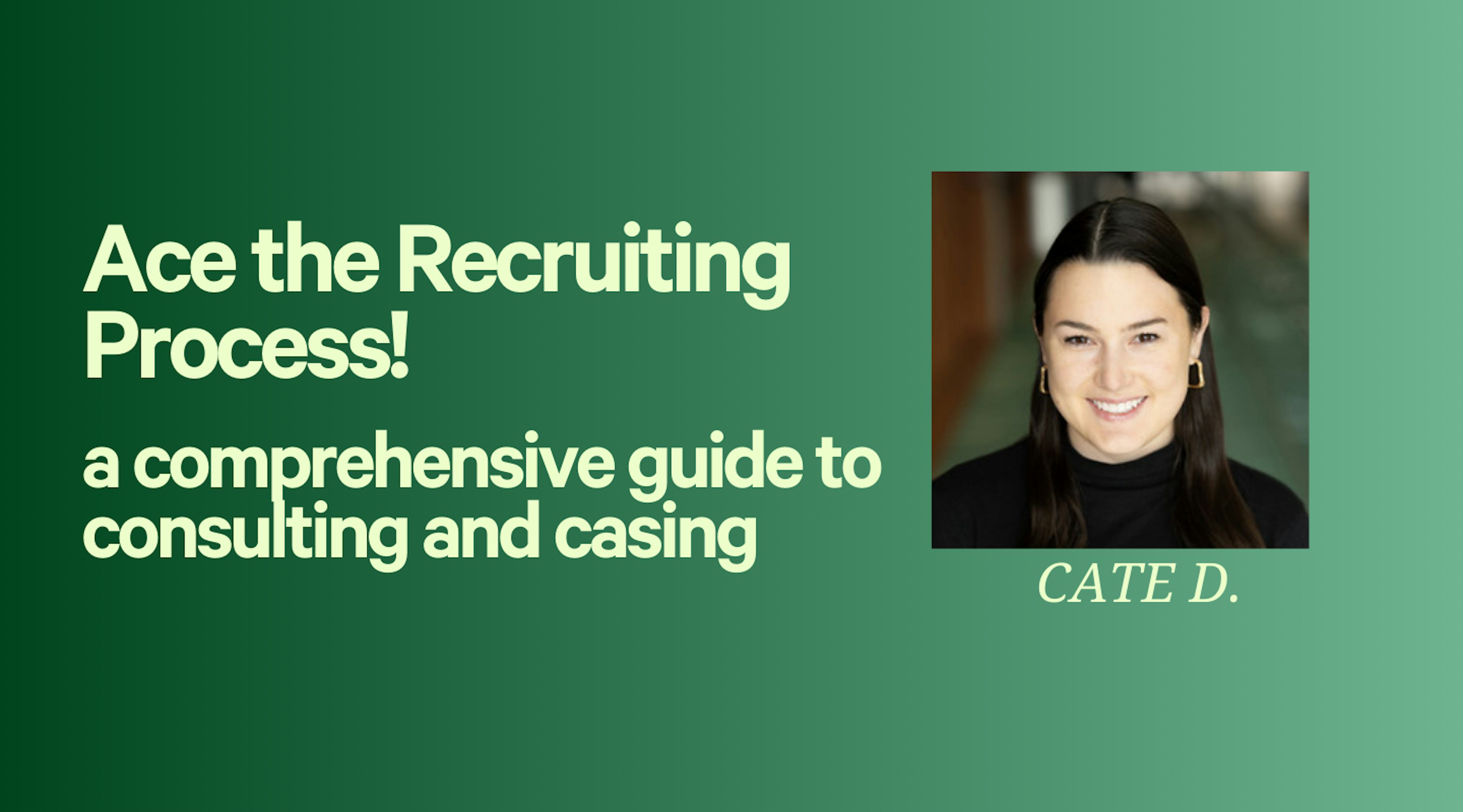 All about Consulting and Casing - Systems to Ace Your Recruiting Process