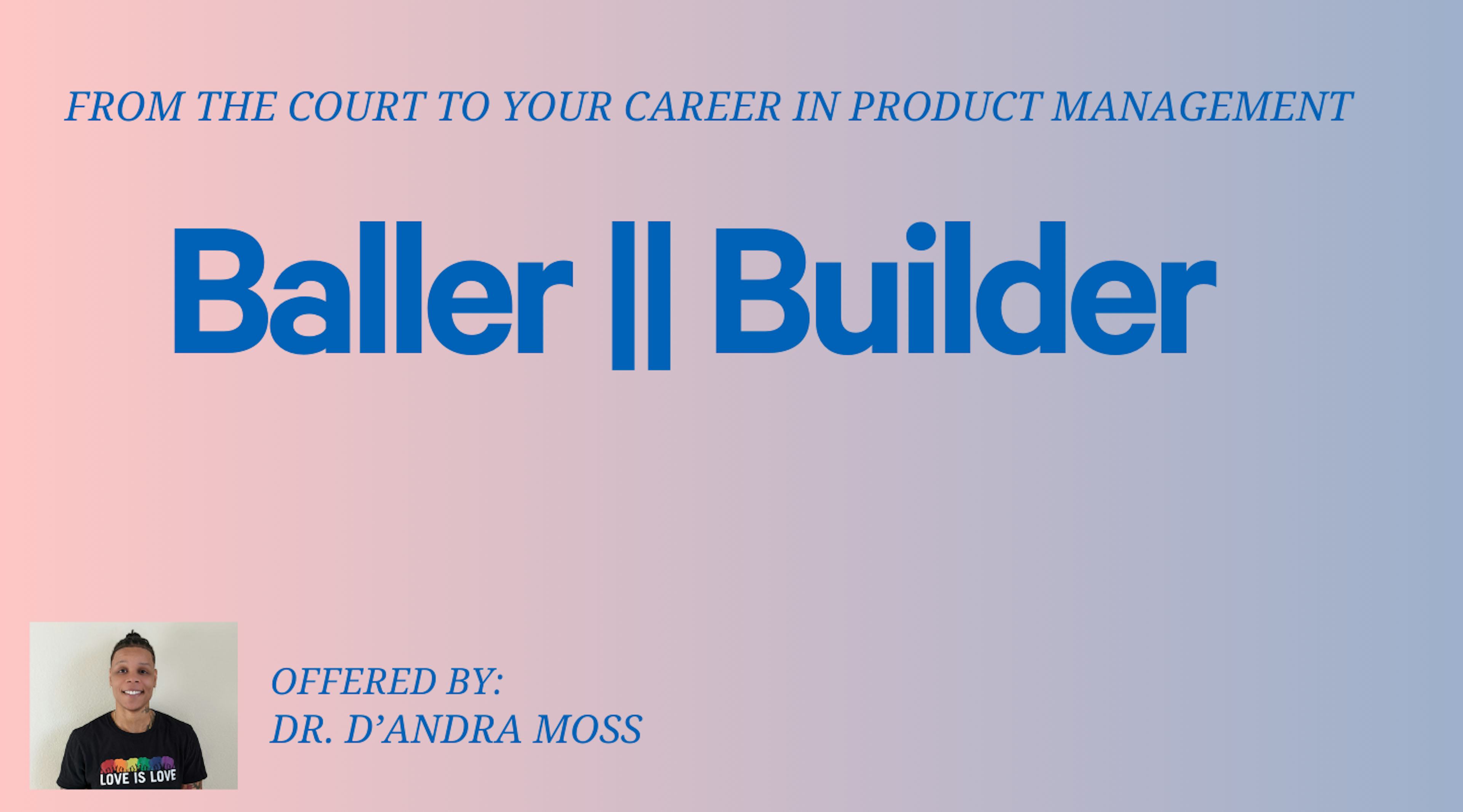 Baller || Builder - Successful Career Pivots into Product Management 