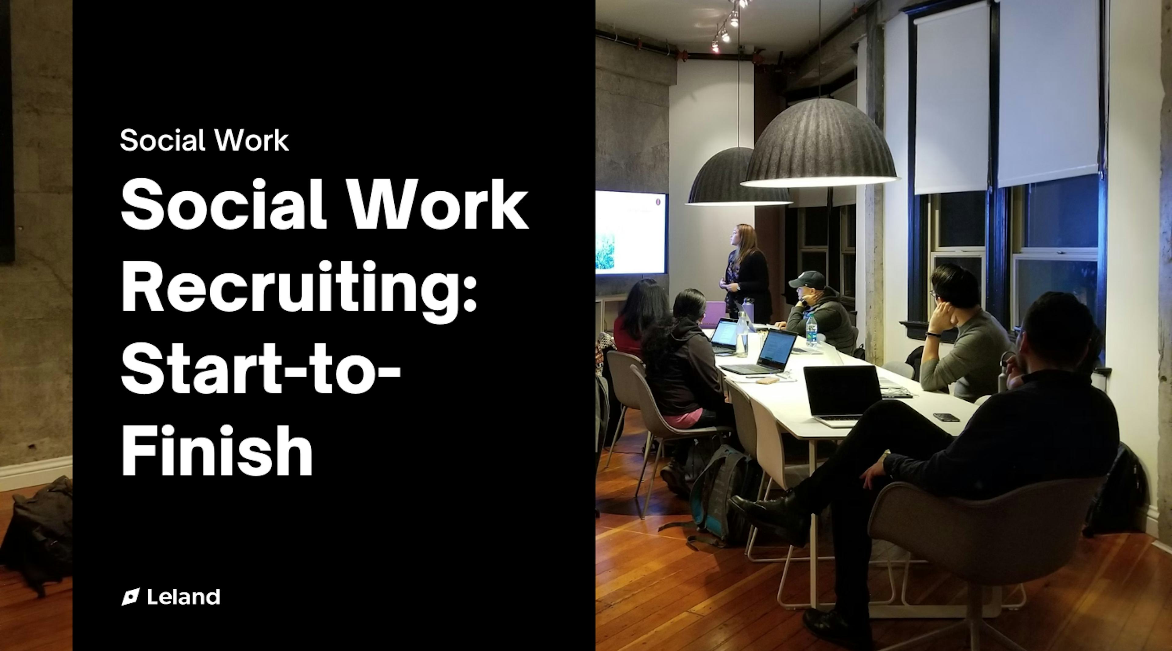 Social Work Recruiting: Start-to-Finish