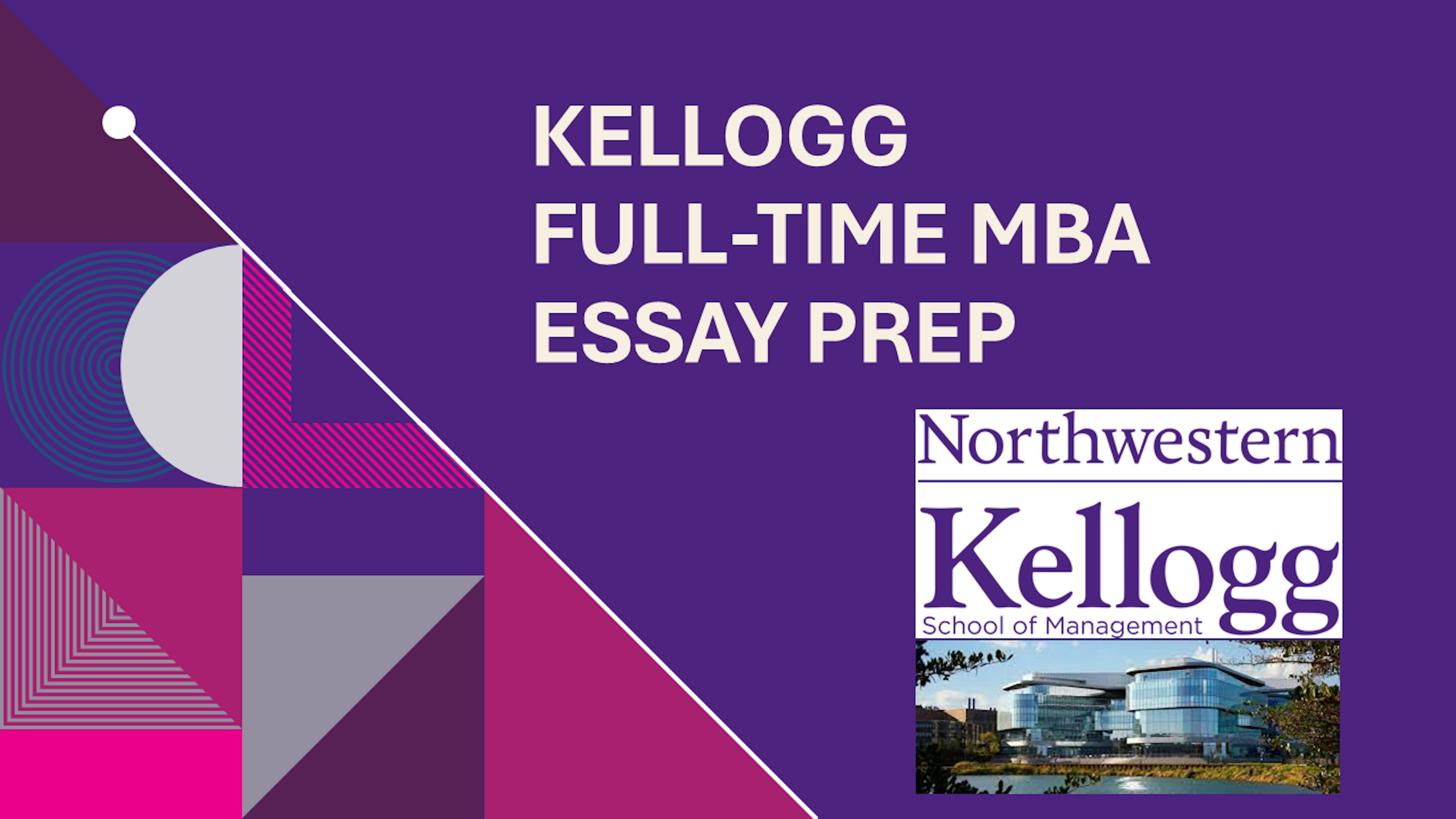 Kellogg MBA Essay Prep Package