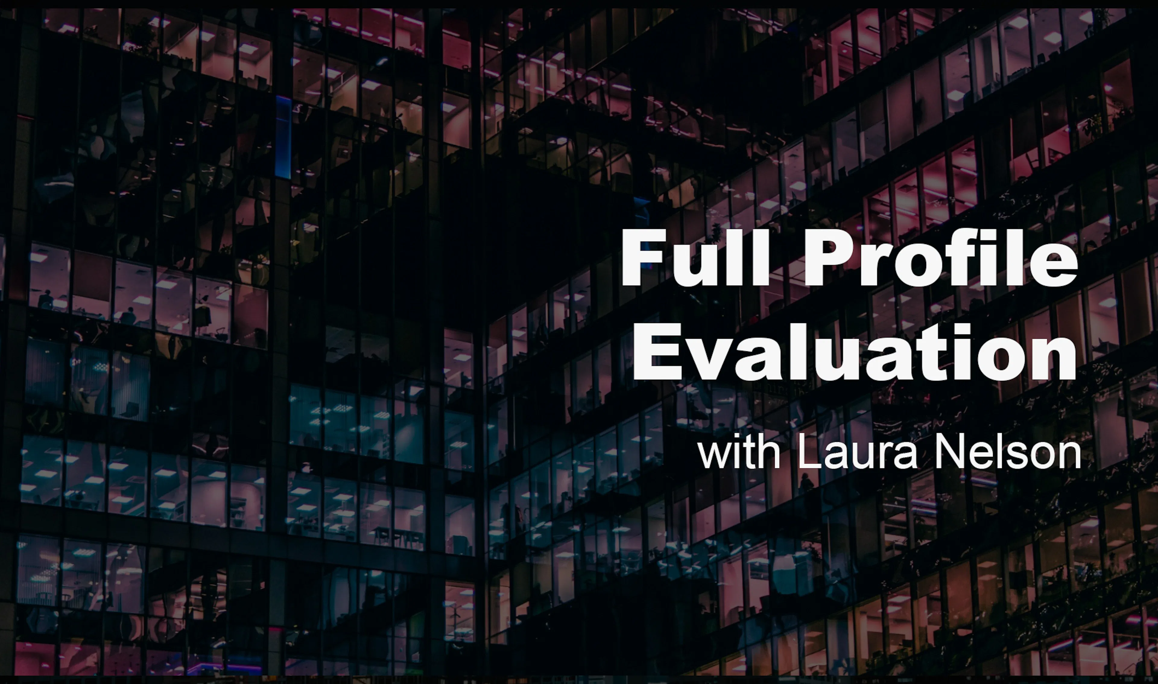 Full Profile Evaluation 