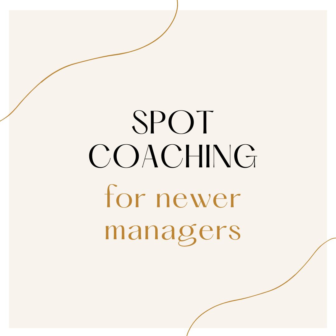 Spot Coaching for Individuals Newer to Managing