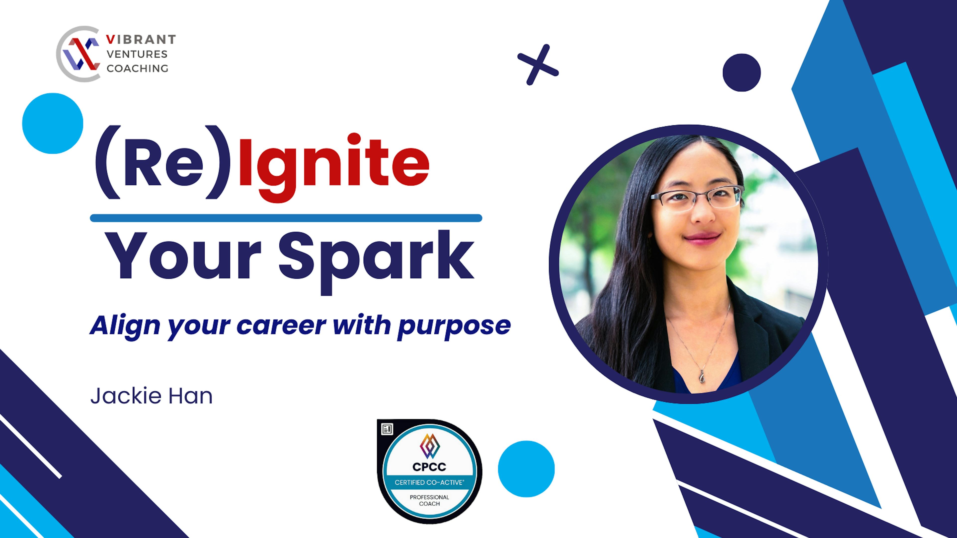 (Re)Ignite Your Spark: Align Your Career with Purpose