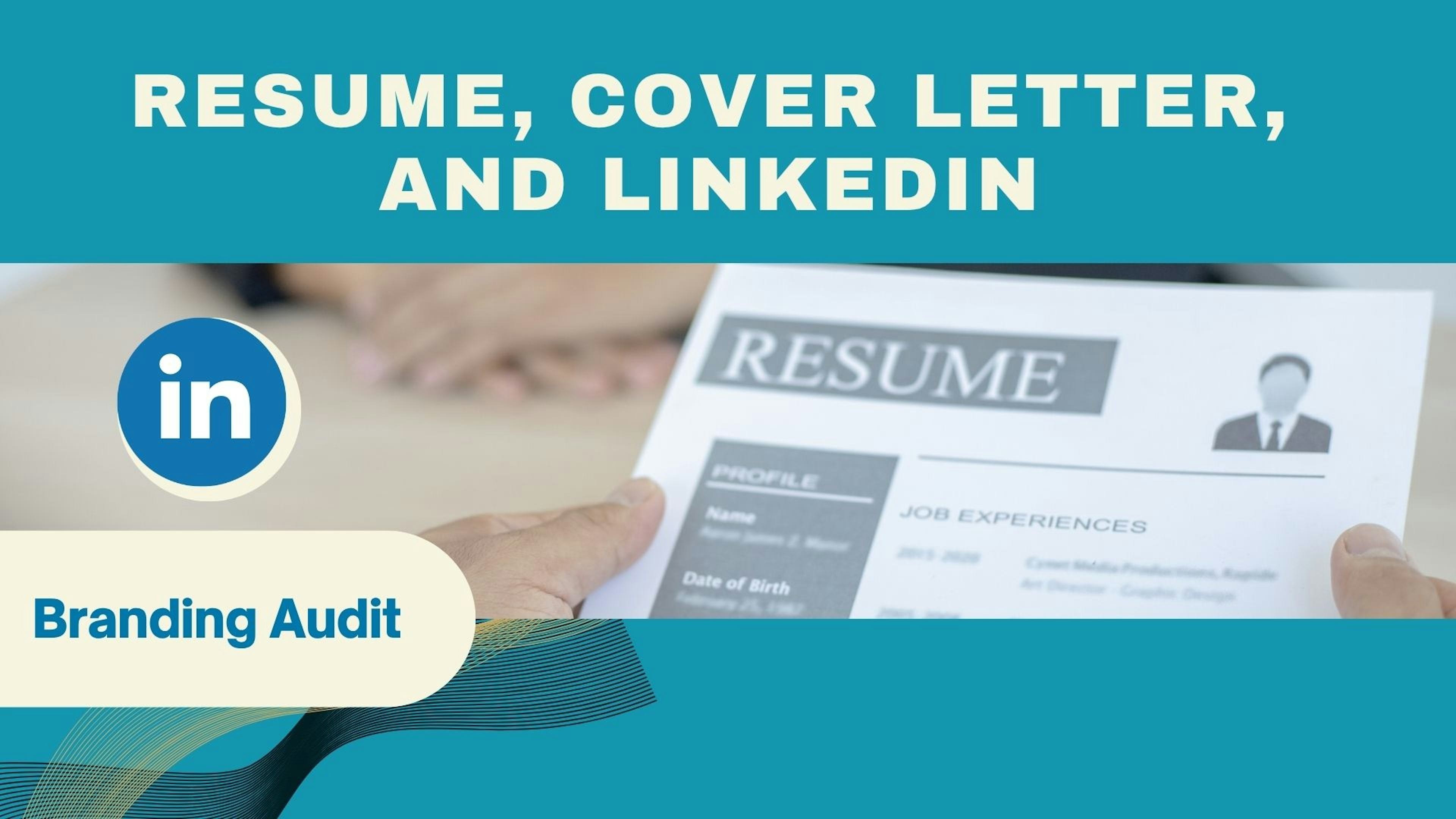 Brand Audit: Resume, Cover Letter, & LinkedIn Review