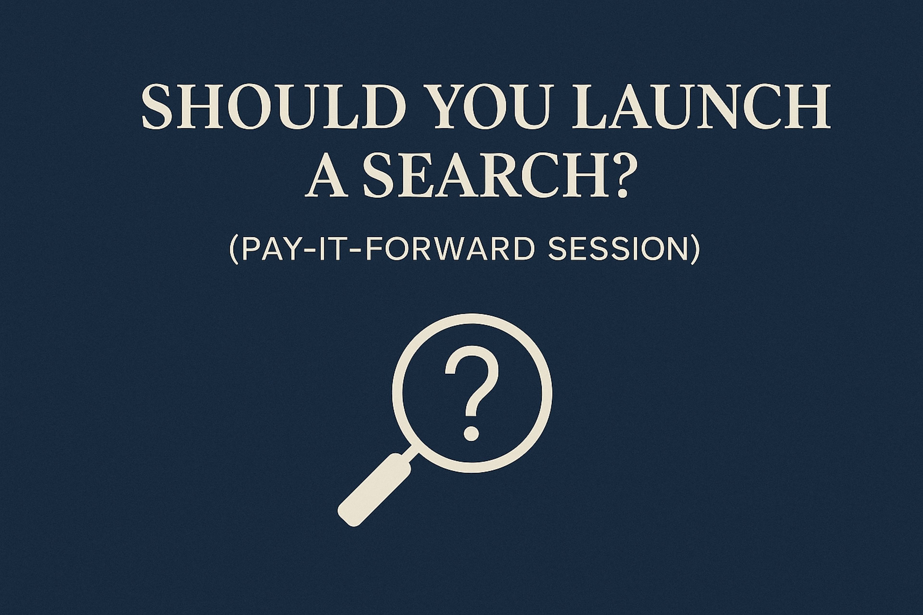 Should I Launch a Search?