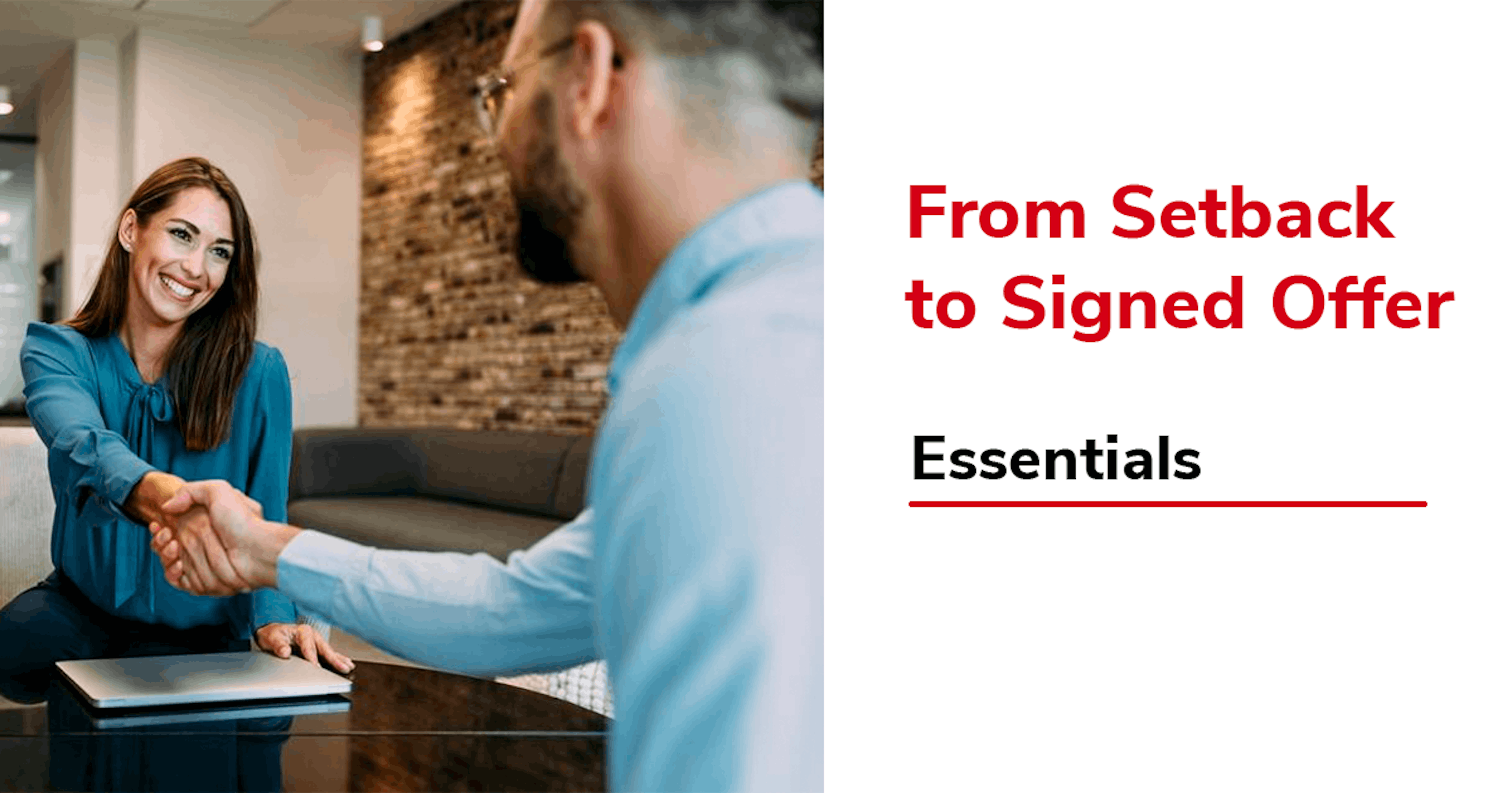 From Setback to Signed Offer: Essentials Package