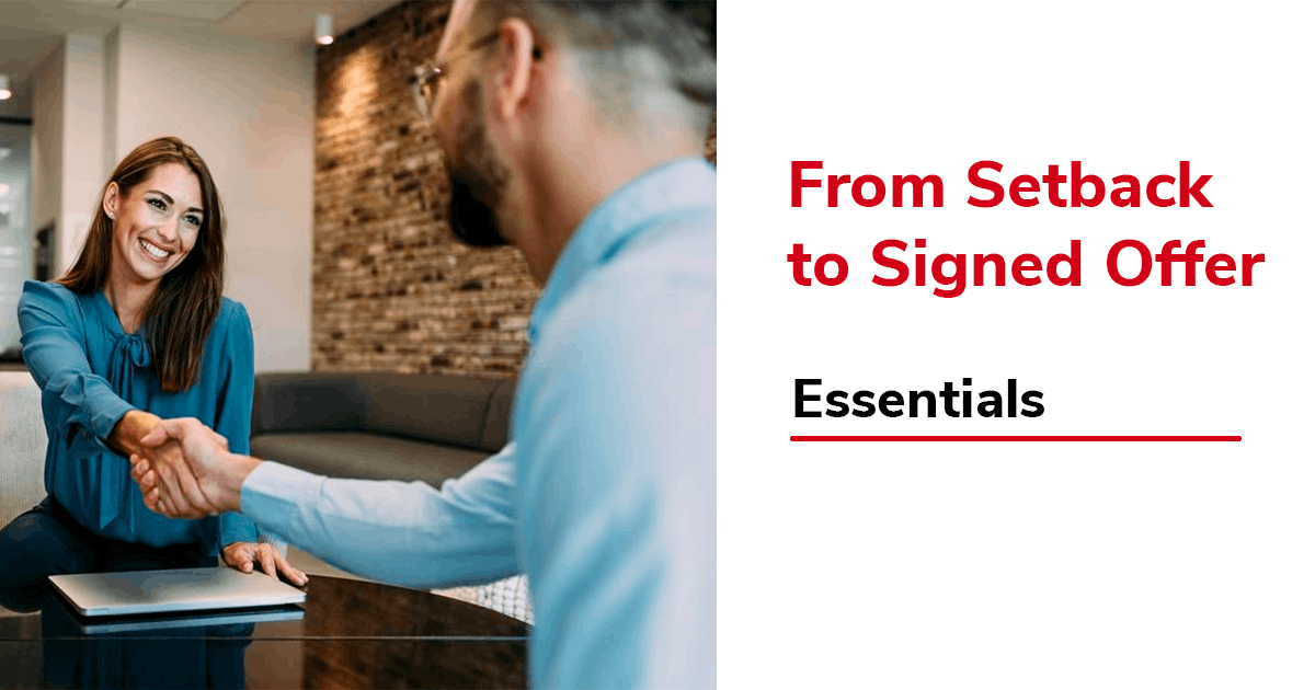 From Setback to Signed Offer: Essentials Package