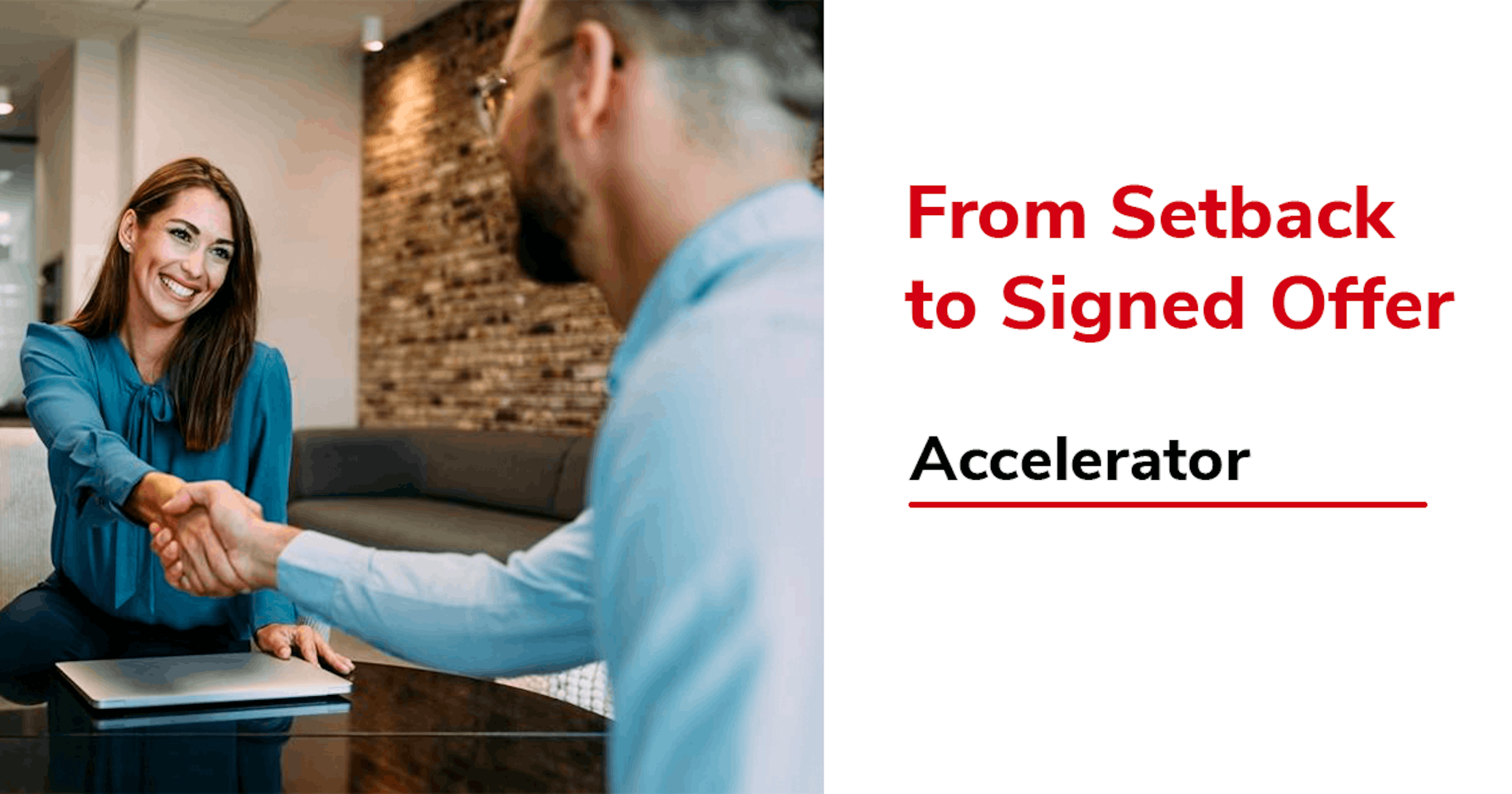 From Setback to Signed Offer: Accelerator Package