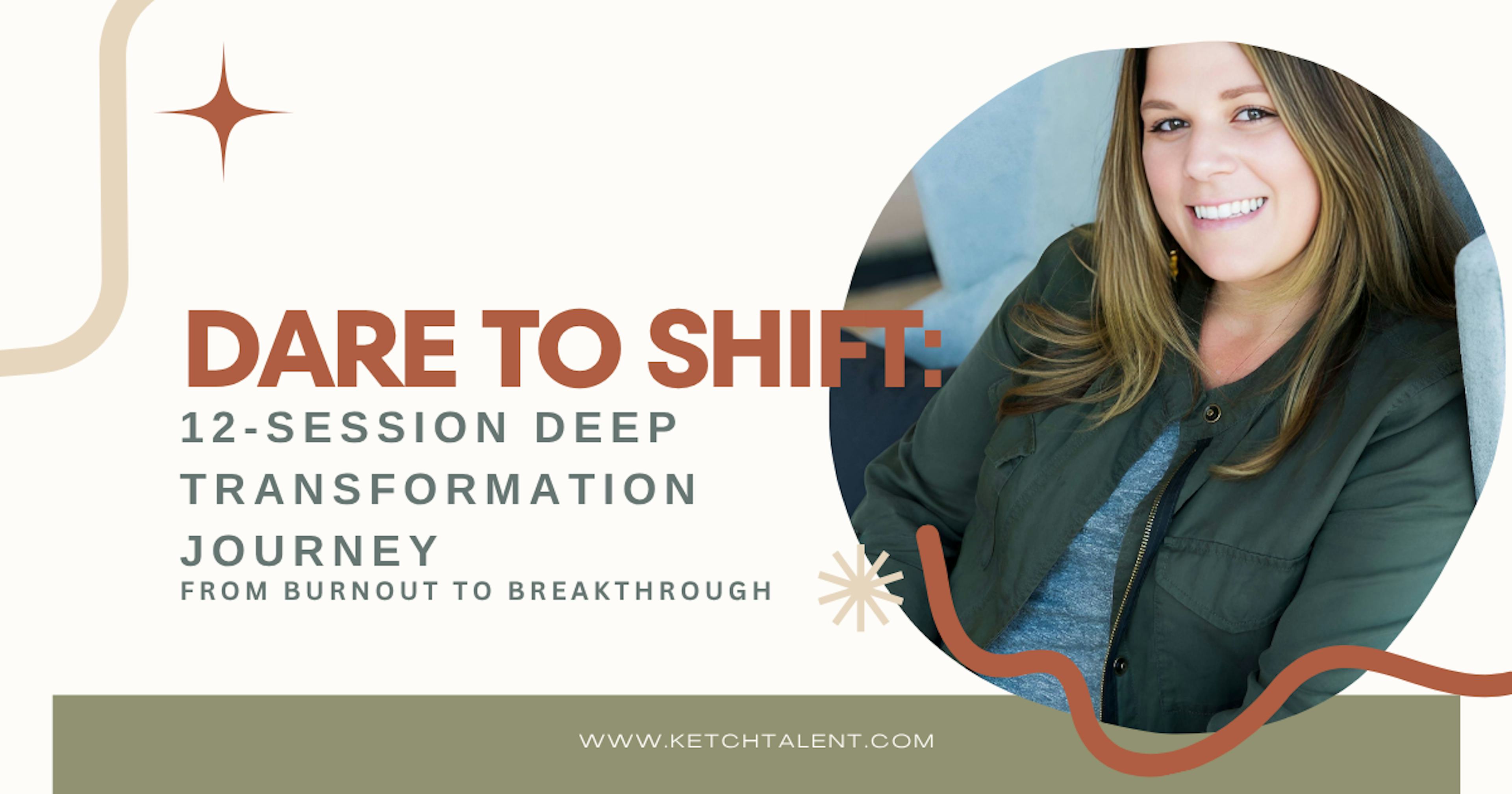 DARE TO SHIFT: 12-Session Deep Transformation Journey