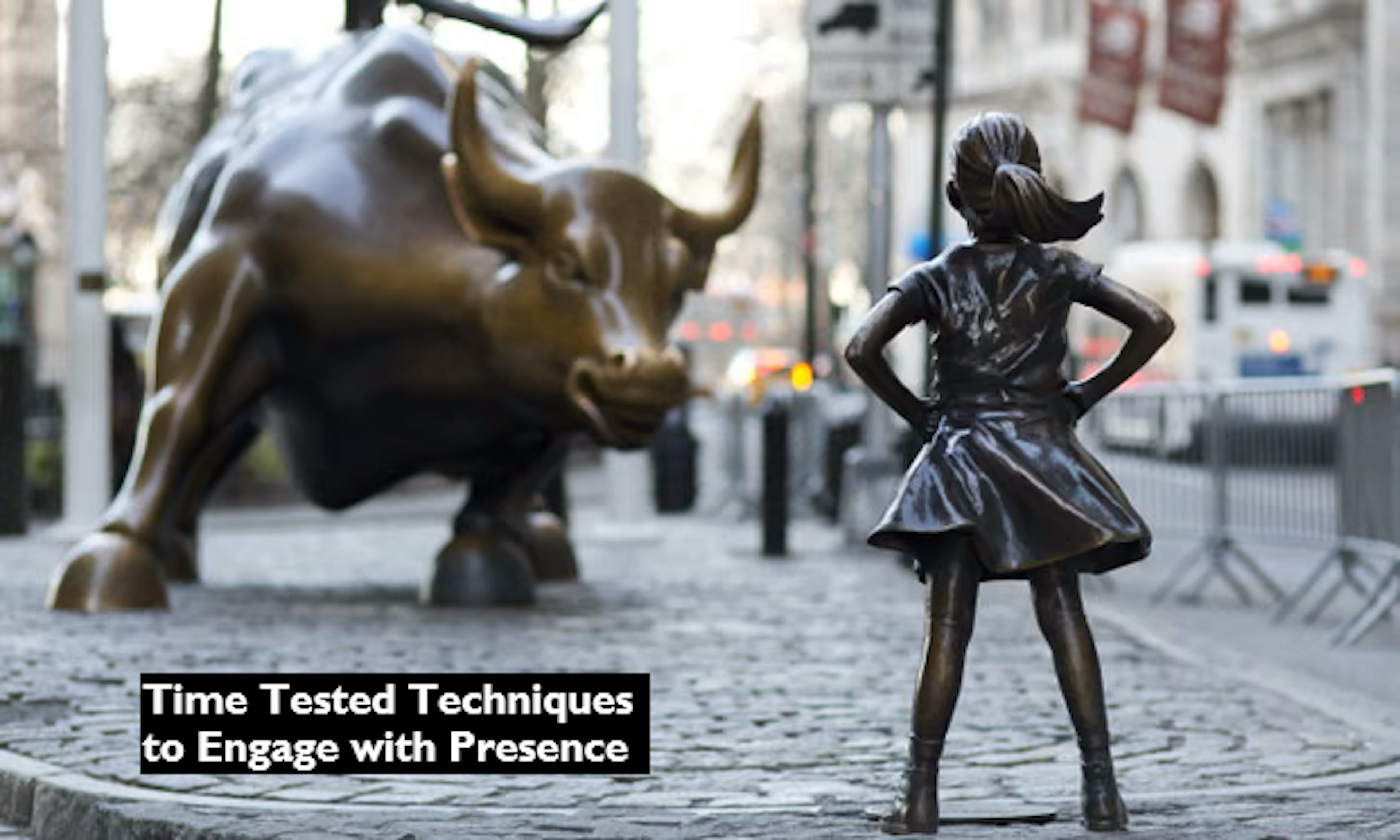 Time Tested Techniques to Engage With Presence 