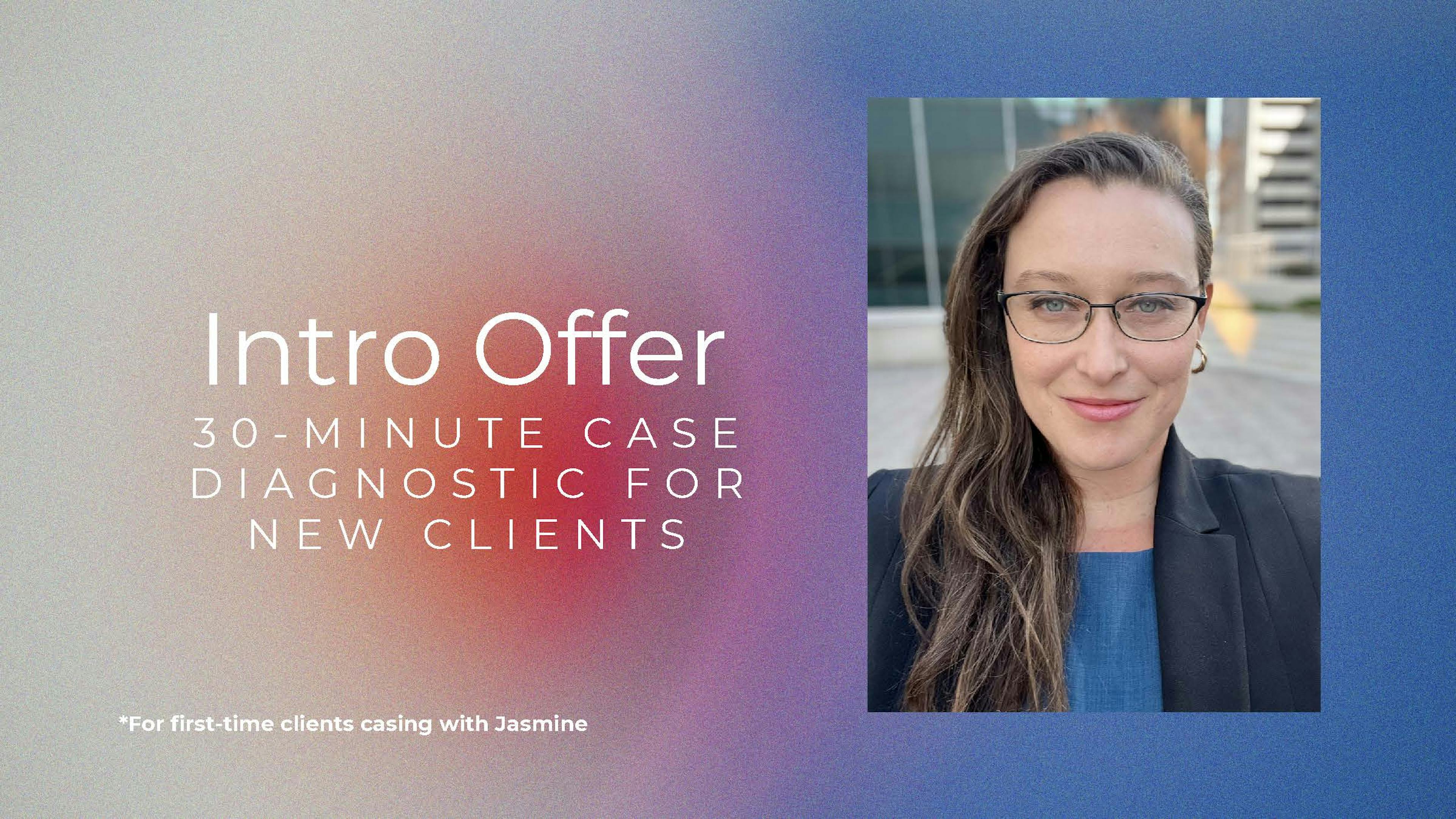 Intro Offer: 30-Minute Case Diagnostic for New Clients