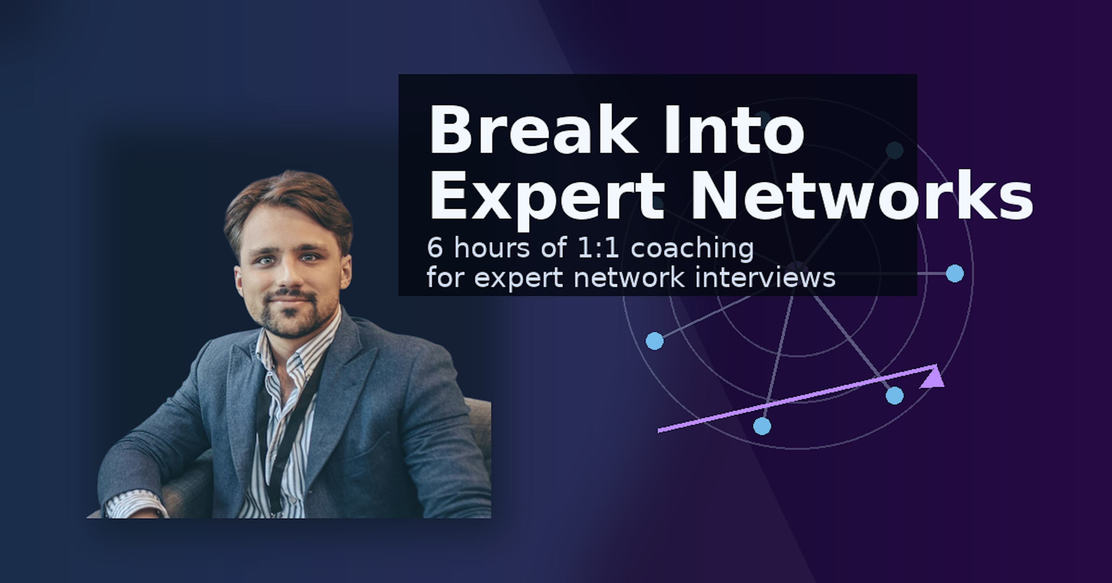 Break Into Expert Networks (Pathway to Consulting)