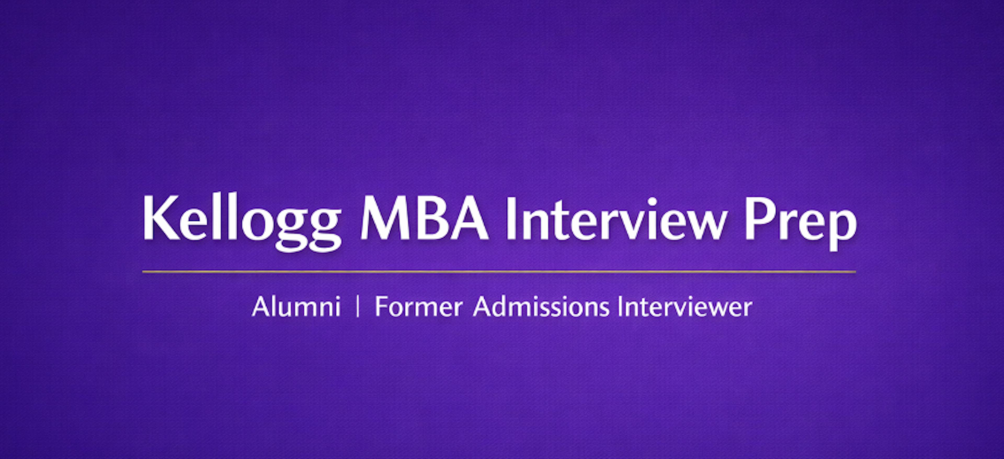 🚀 ACE Kellogg MBA Interview - from a Kellogg Alum & Interviewer
