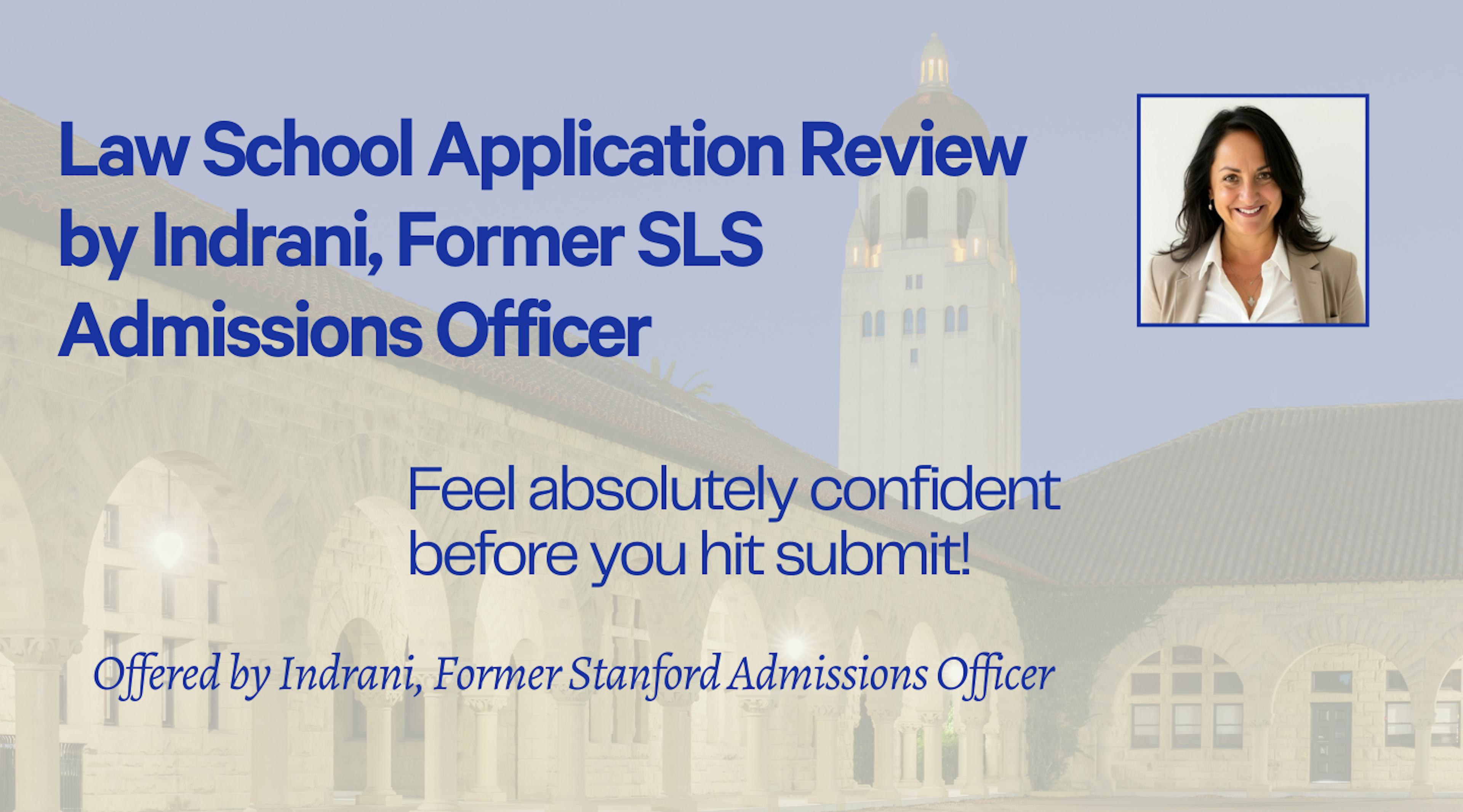 Law School Application Review by Indrani, Former SLS Admissions Officer!