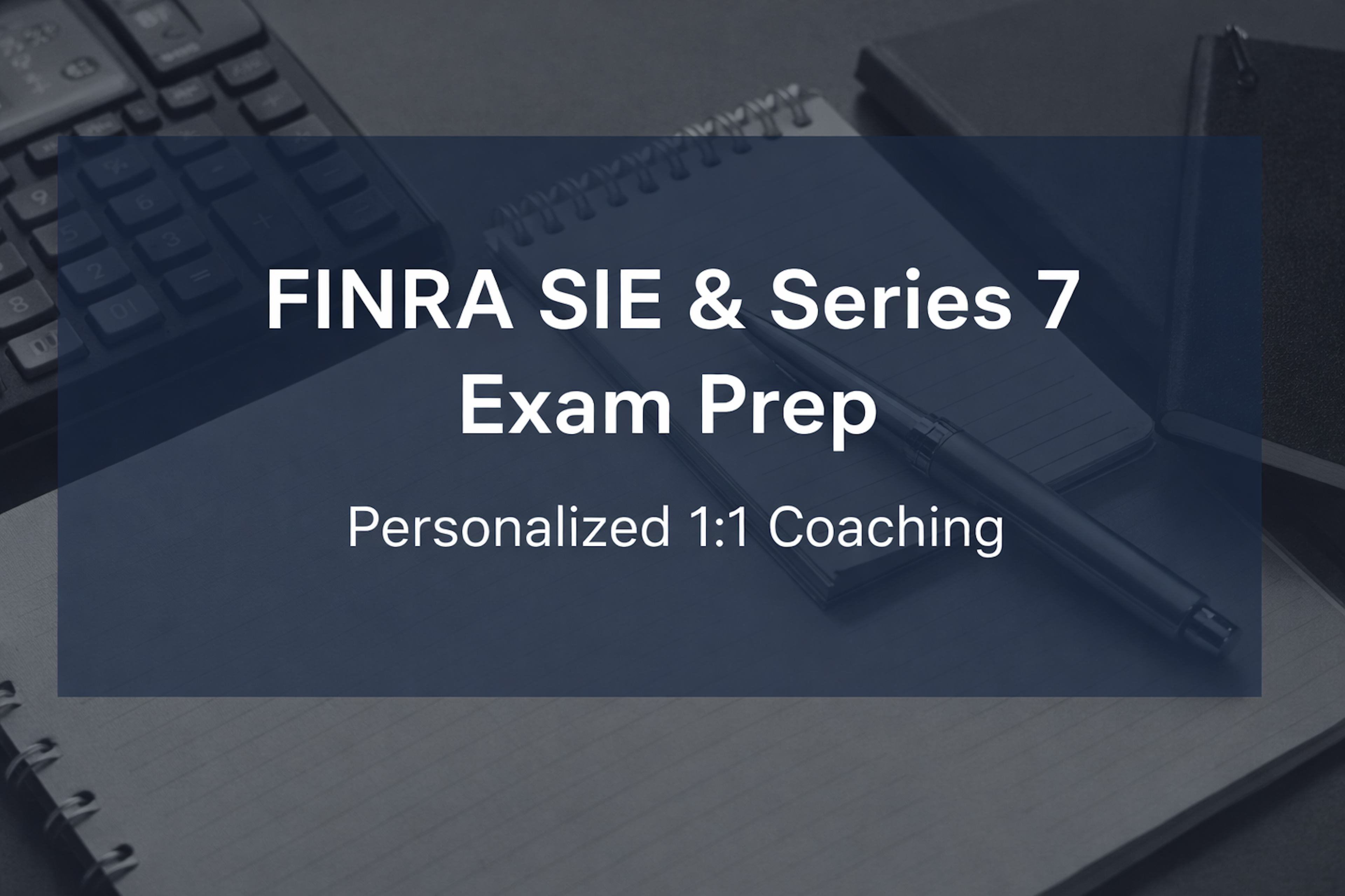 FINRA SIE & Series 7 Exam Prep Coaching