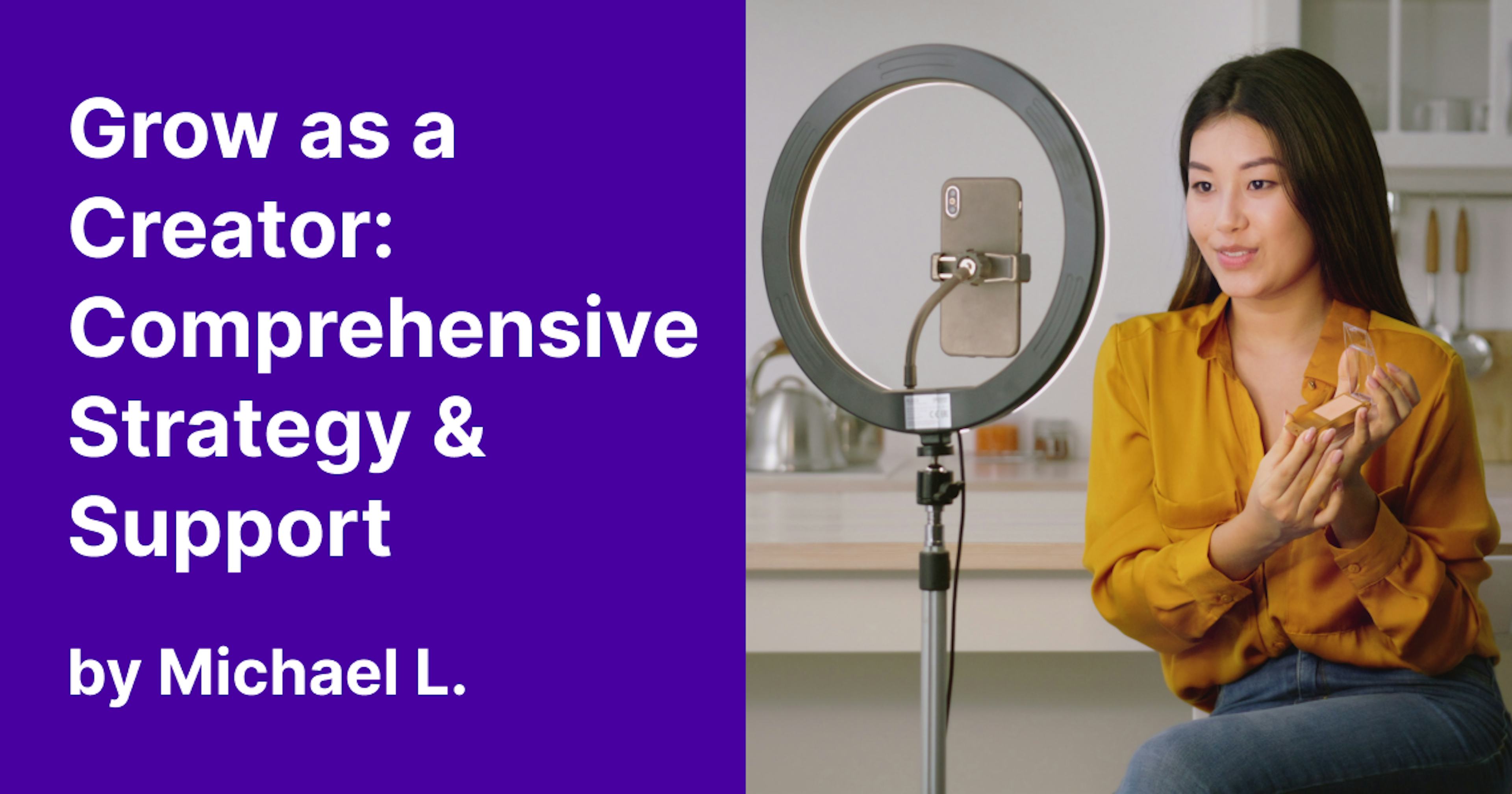 Grow as a Creator: Comprehensive Strategy & Support