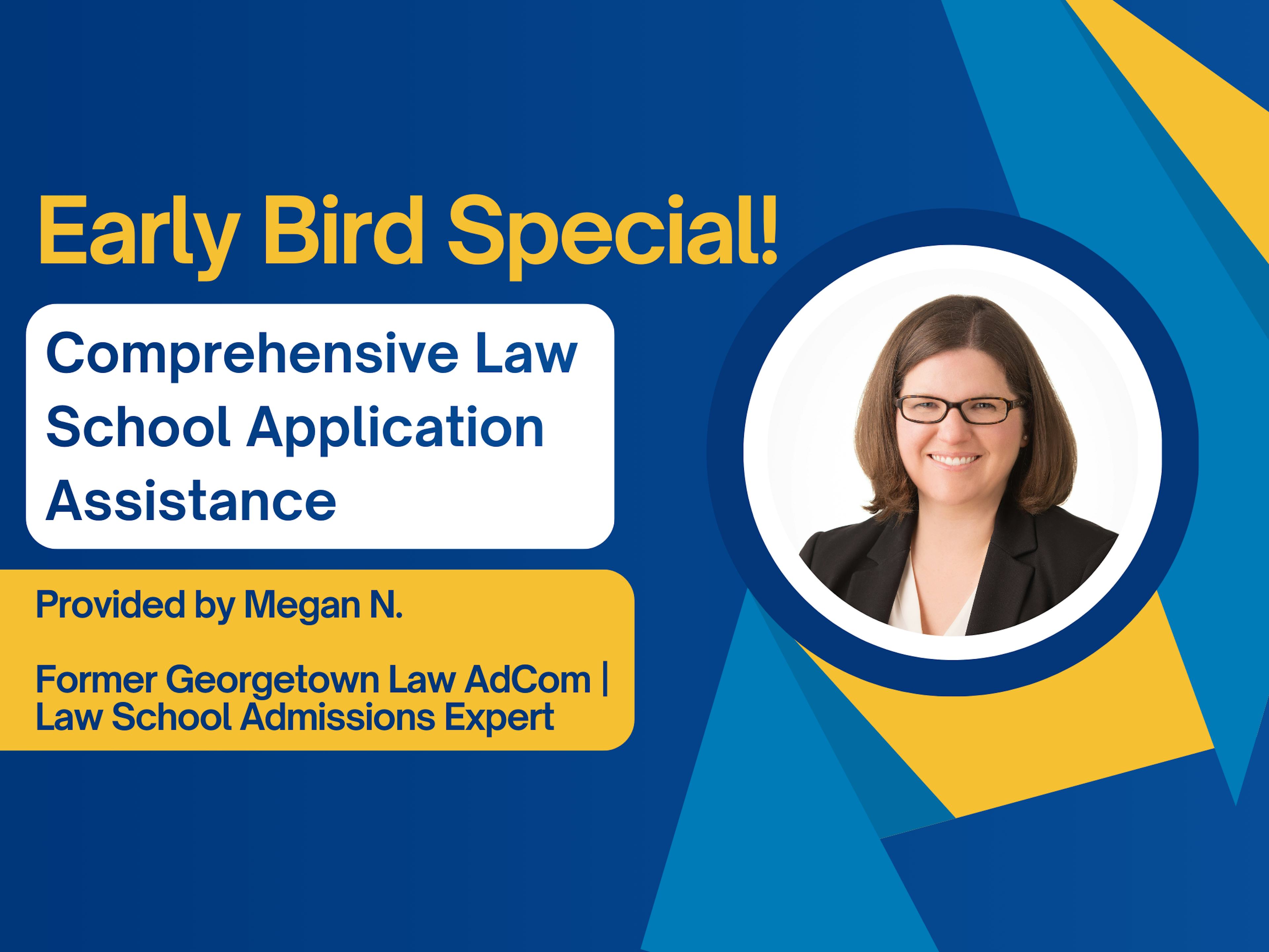 Early Bird Special - Comprehensive Law School Application Assistance
