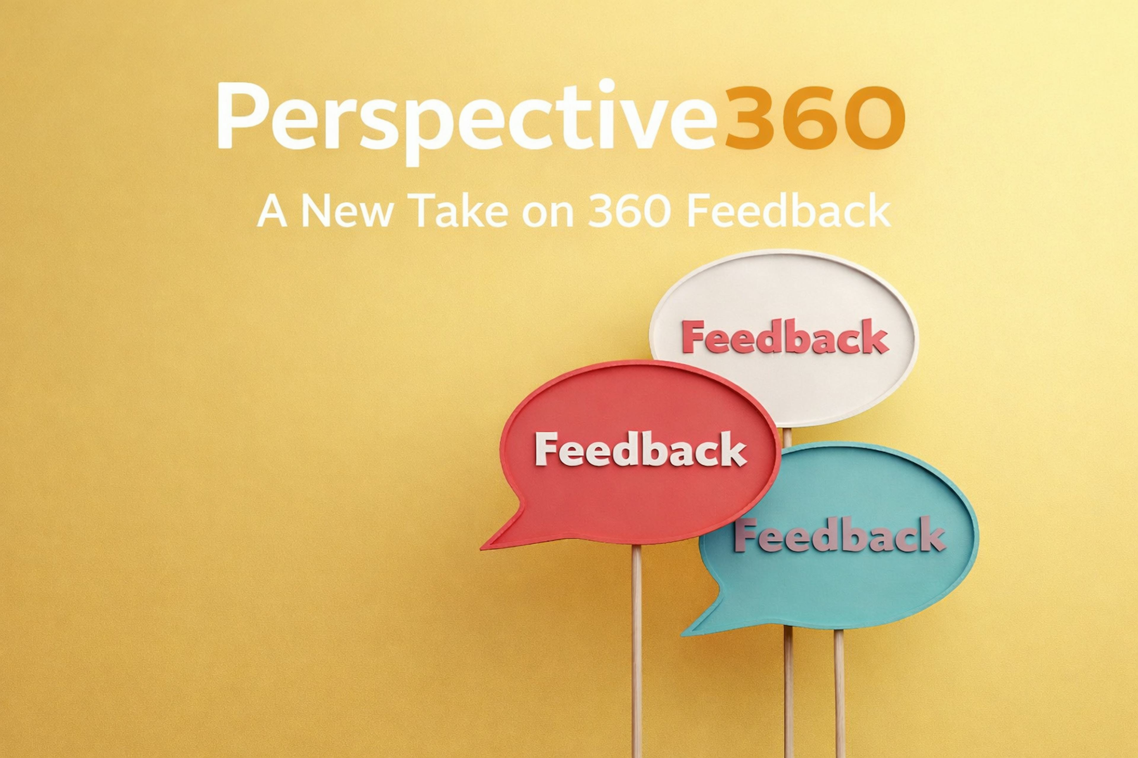 Perspective360 - A New Take on 360 Feedback