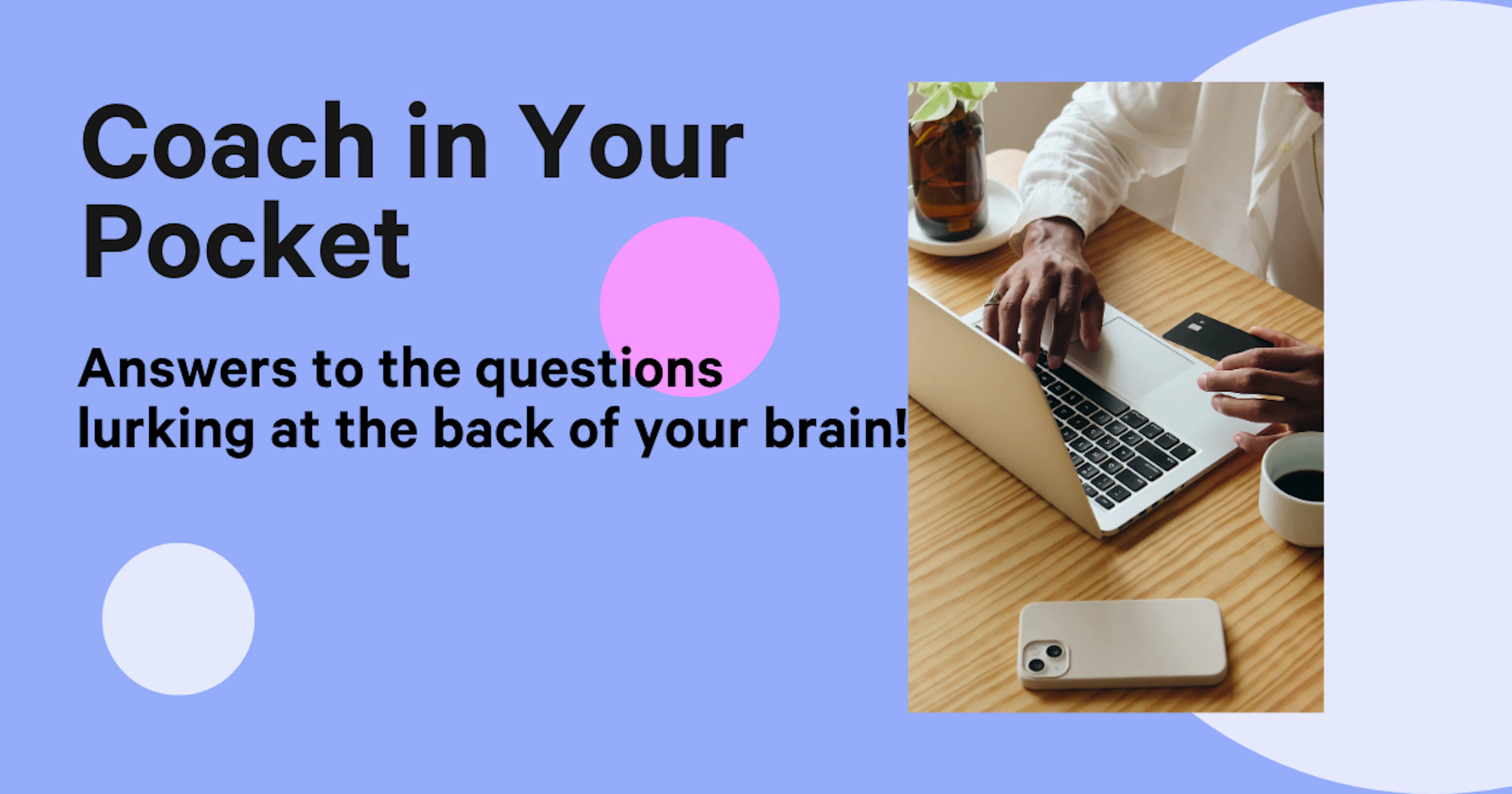 Coach in Your Pocket - Remote Support via phone and email!