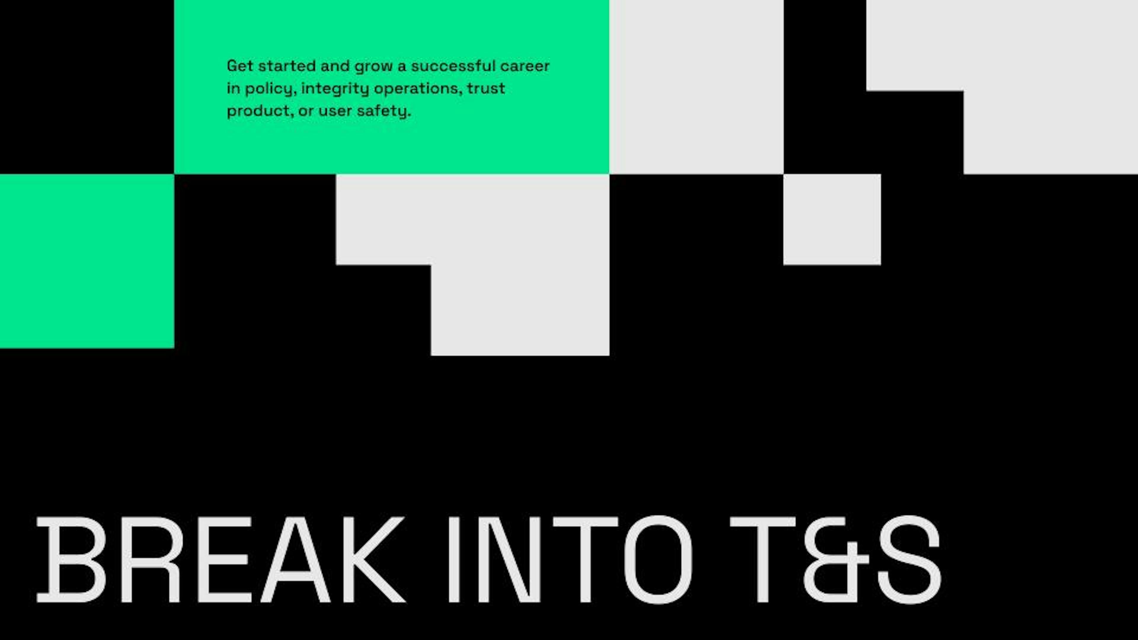 Break into Trust & Safety