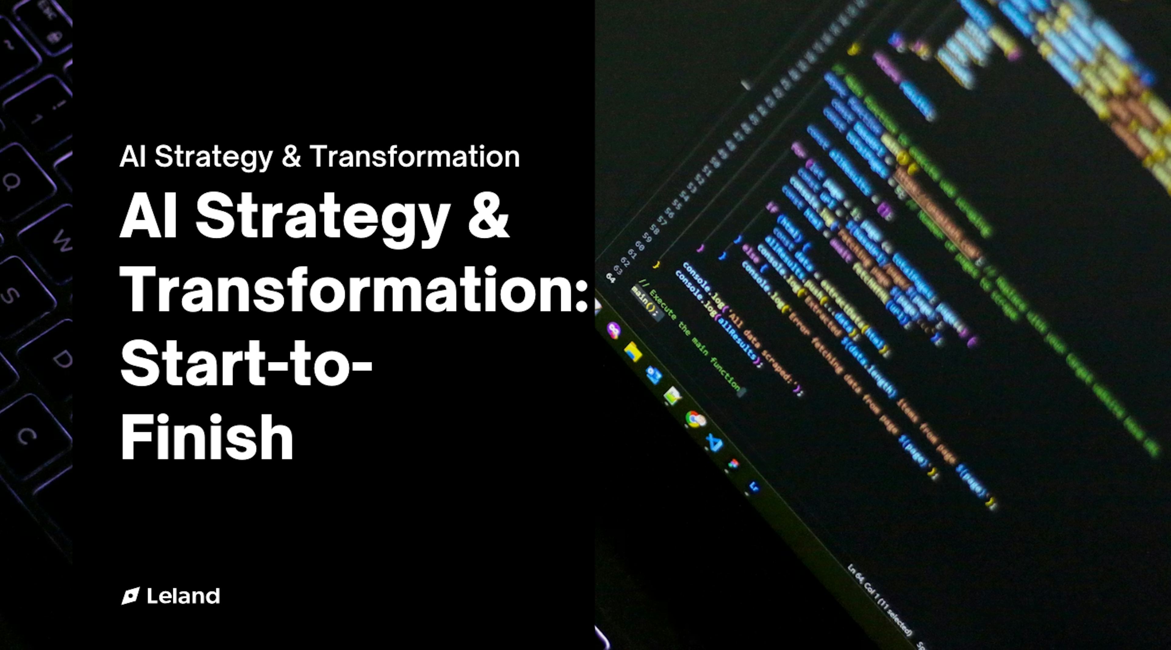 AI Strategy & Transformation: Start-to-Finish