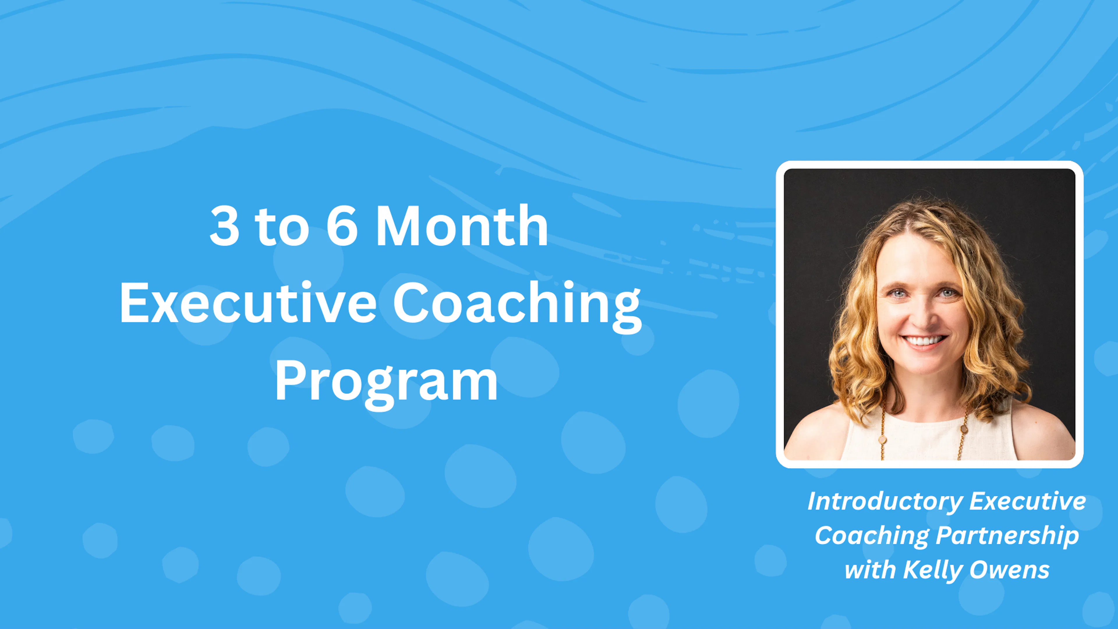 3 to 6 Month Partnership: Executive Coaching Sessions