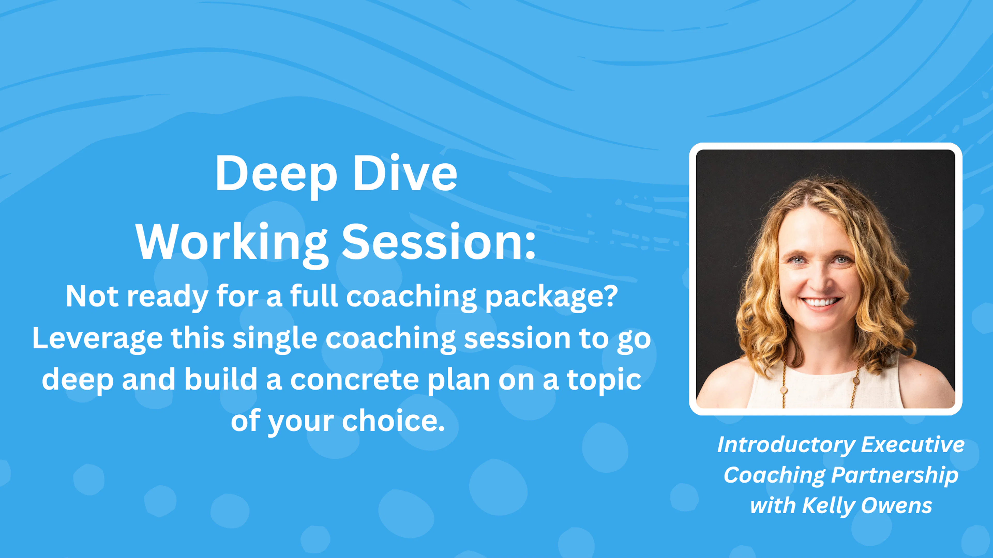 Deep Dive of Your Choice - Single Executive Coaching Session