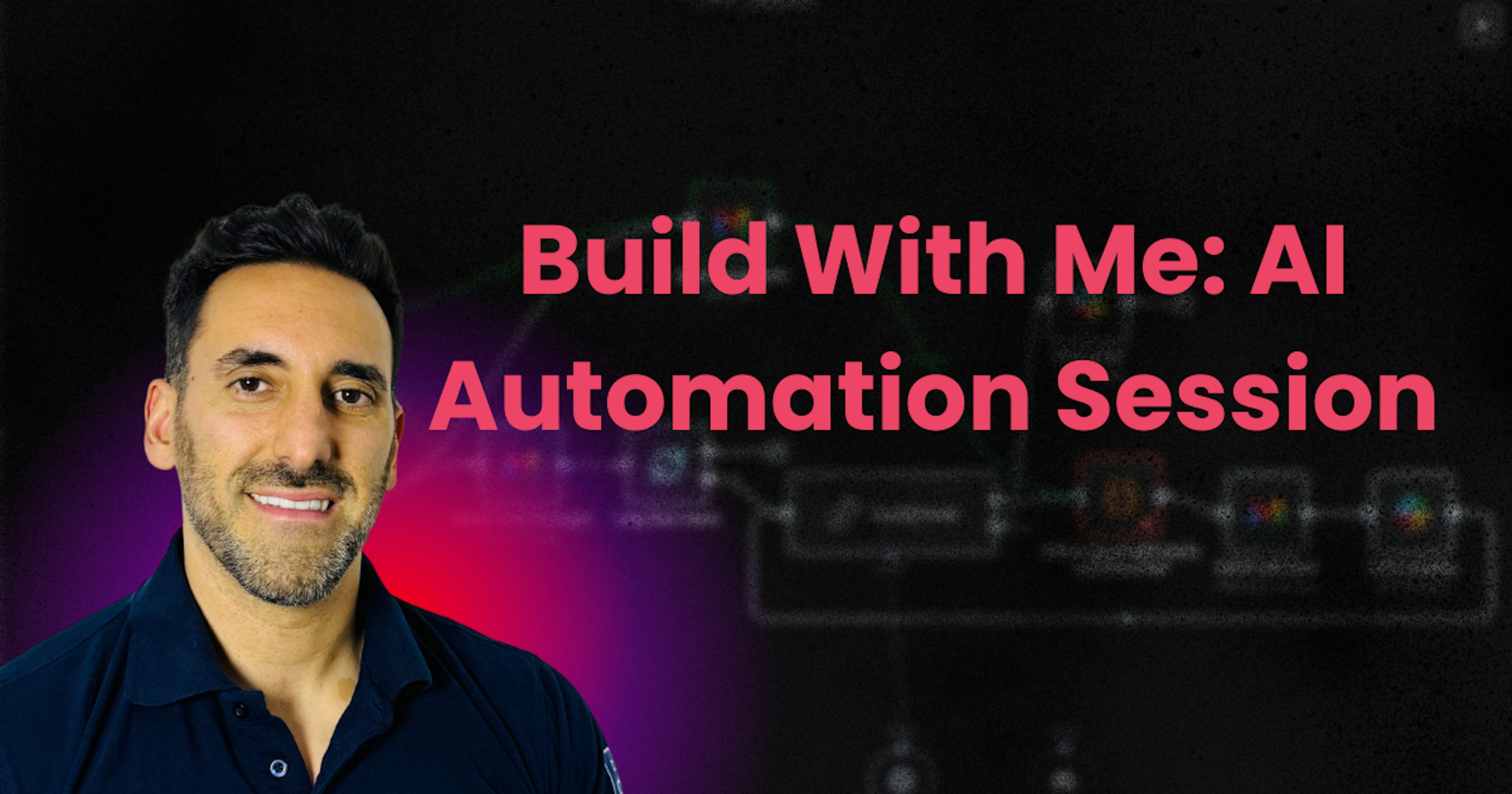 Build With Me: AI Automation Session