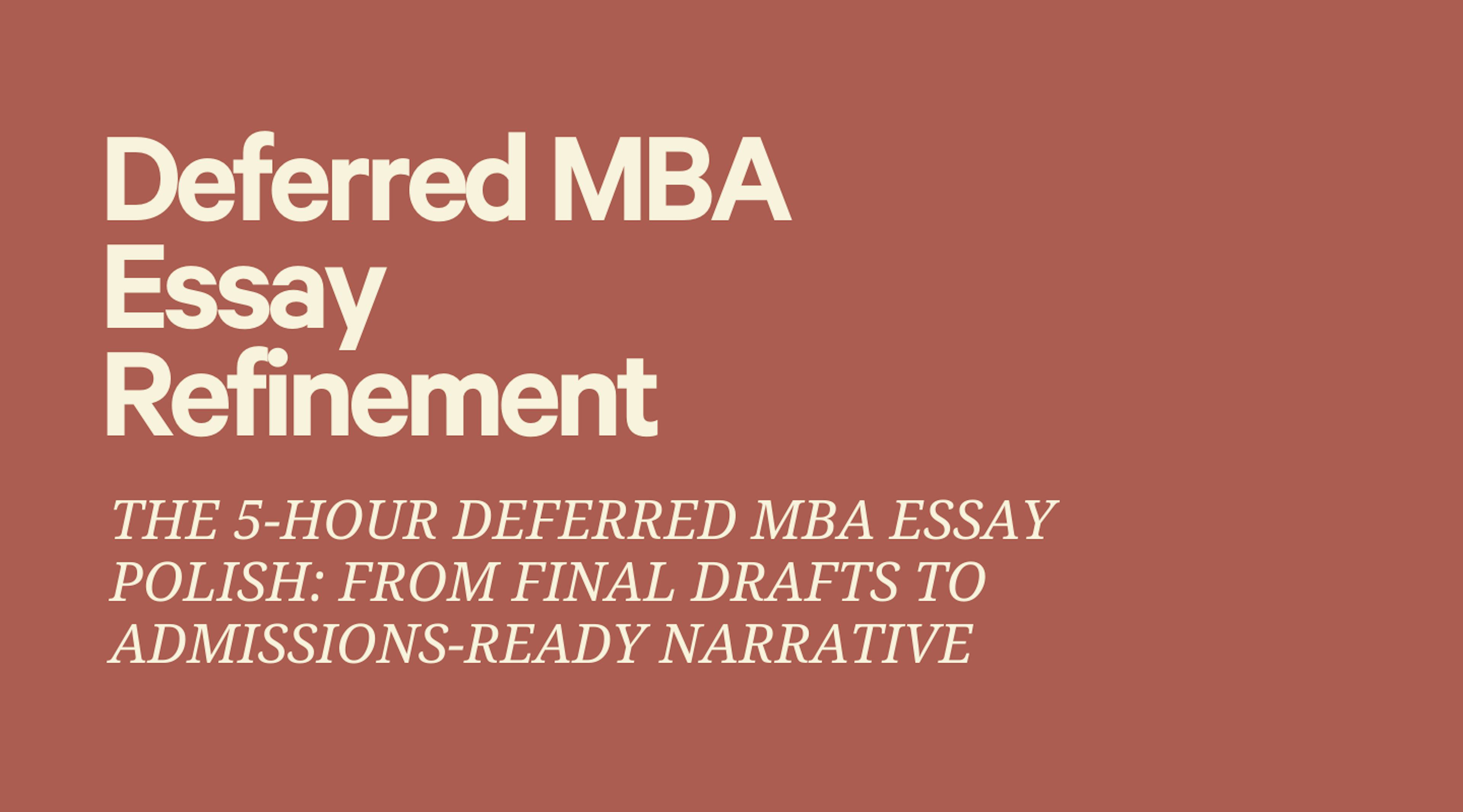 Deferred MBA Essay Polish