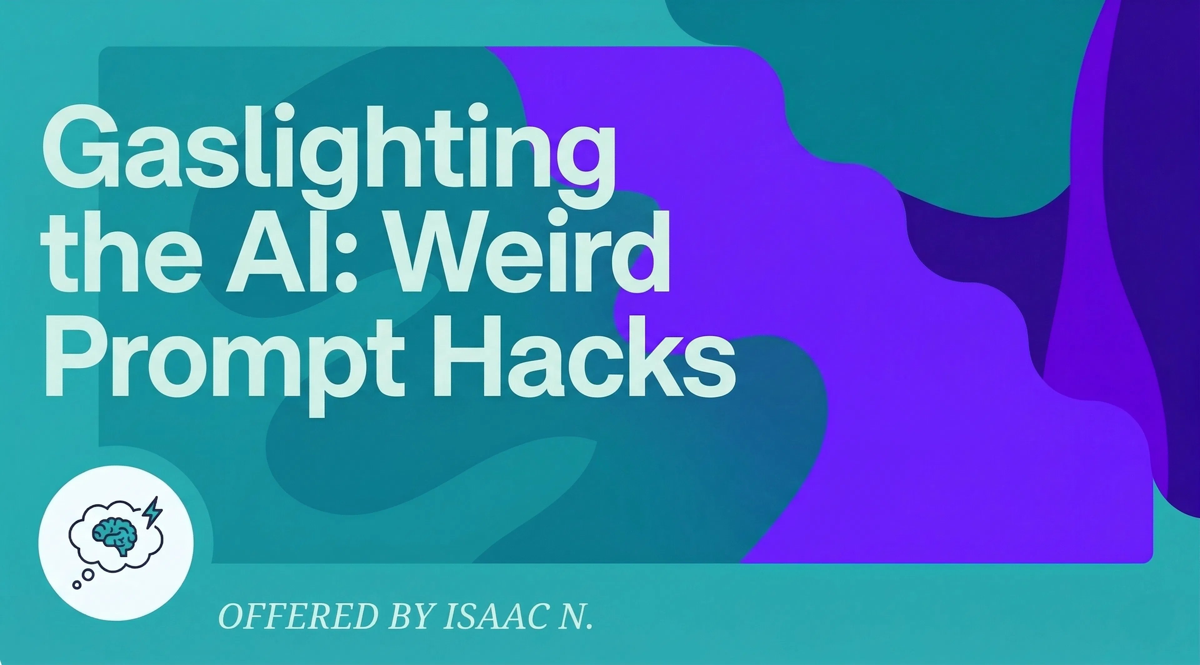 Gaslighting the AI: Weird Prompt Hacks That Work