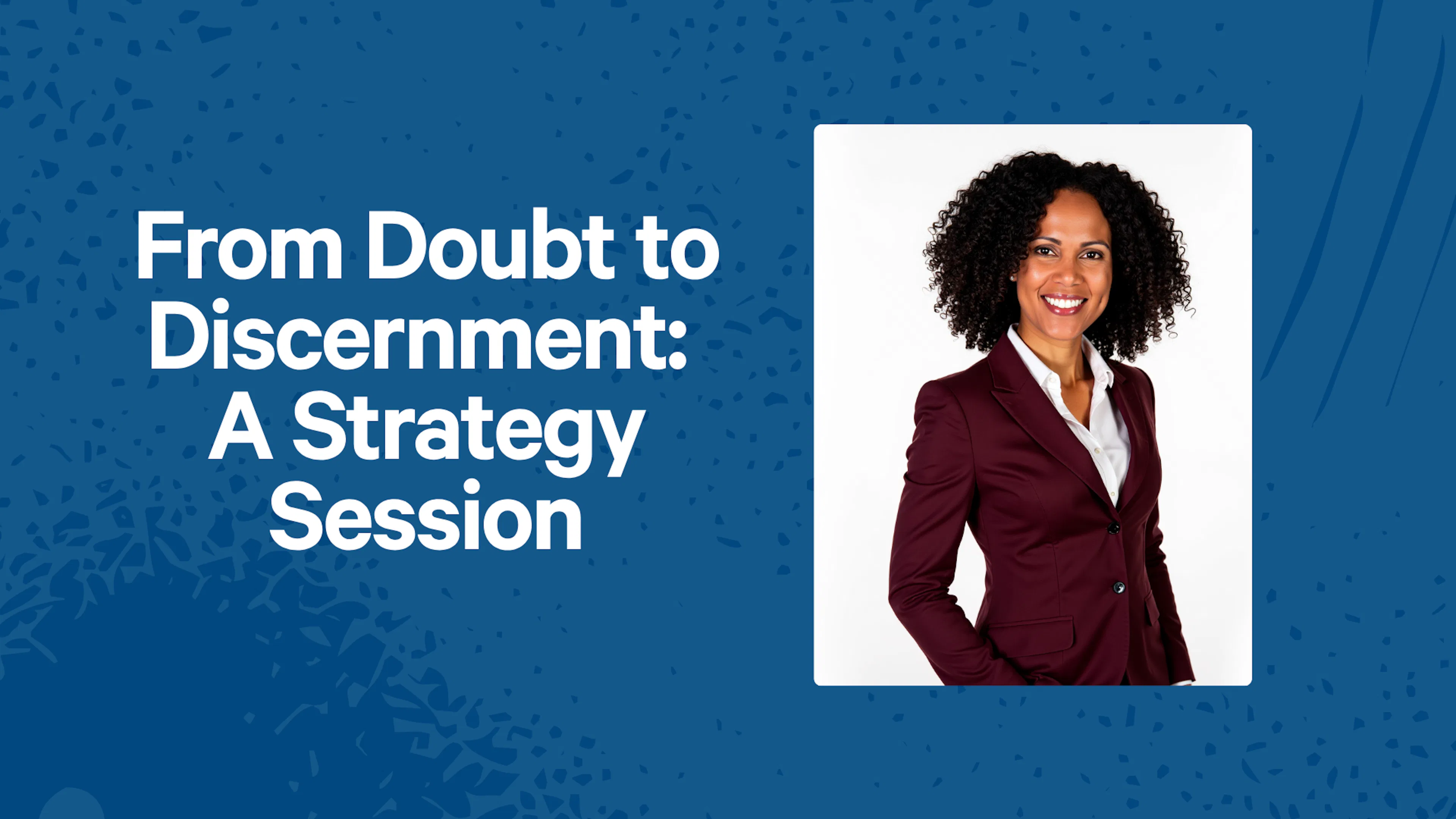 From Doubt to Discernment Strategy Session